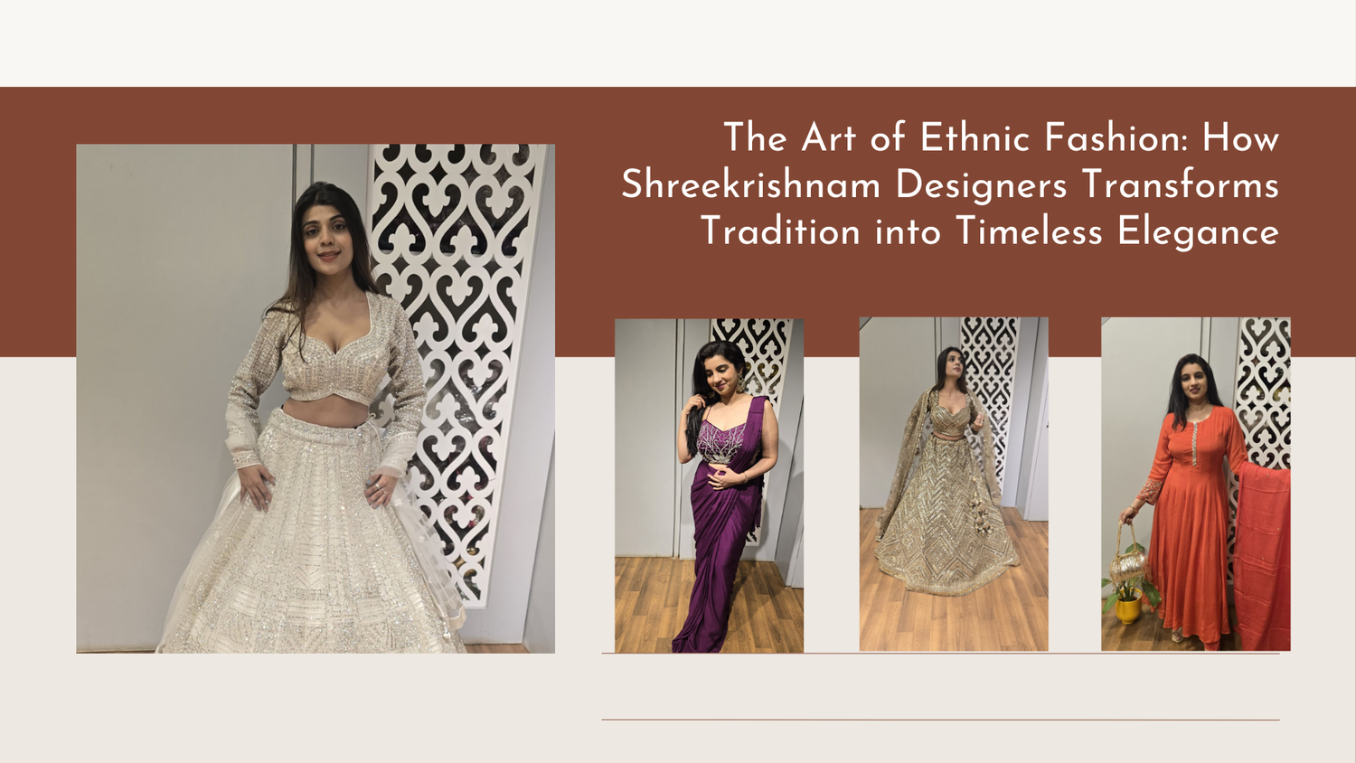 The Art of Ethnic Fashion: How Shreekrishnam Designers Transforms Tradition into Timeless Elegance